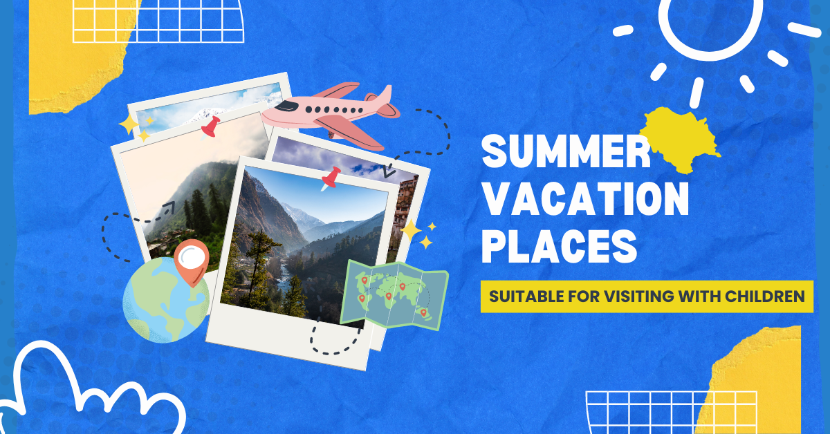 Summer Vacation Places Suitable For Visiting With Children