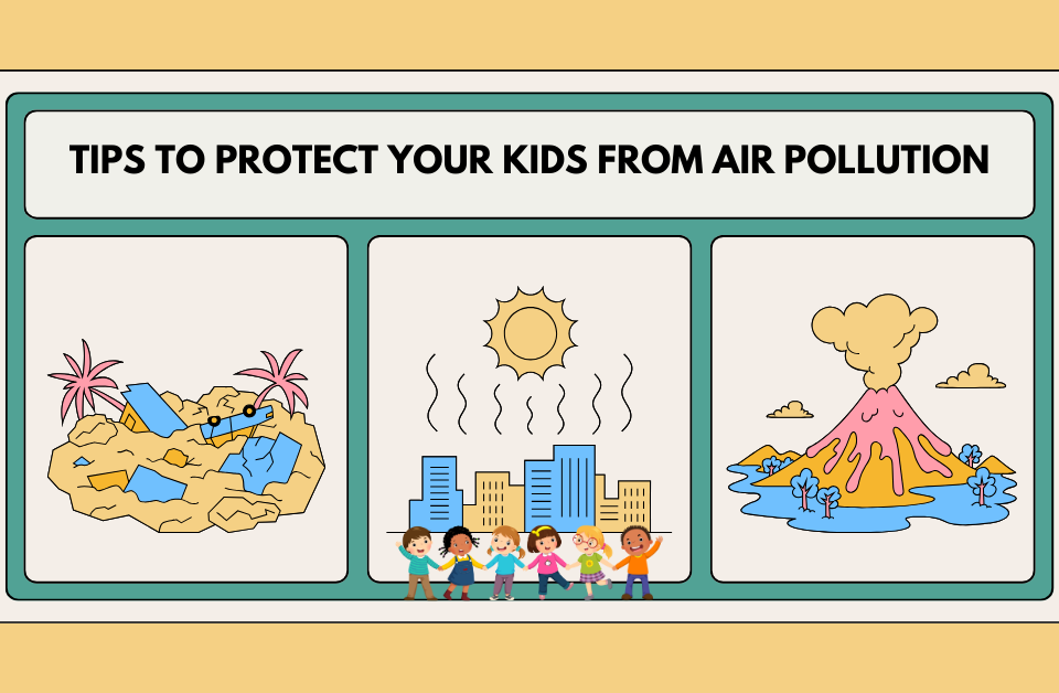 Illustration titled 'Tips to Protect Your Kids From Air Pollution' with images of pollution, a city, and a volcano