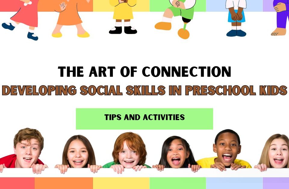 Illustration of happy preschool children with the title "The Art of Connection: Developing Social Skills in Preschool Kids - Tips and Activities"