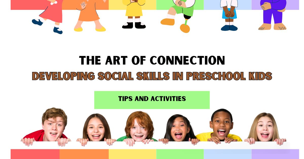 Illustration of happy preschool children with the title "The Art of Connection: Developing Social Skills in Preschool Kids - Tips and Activities"