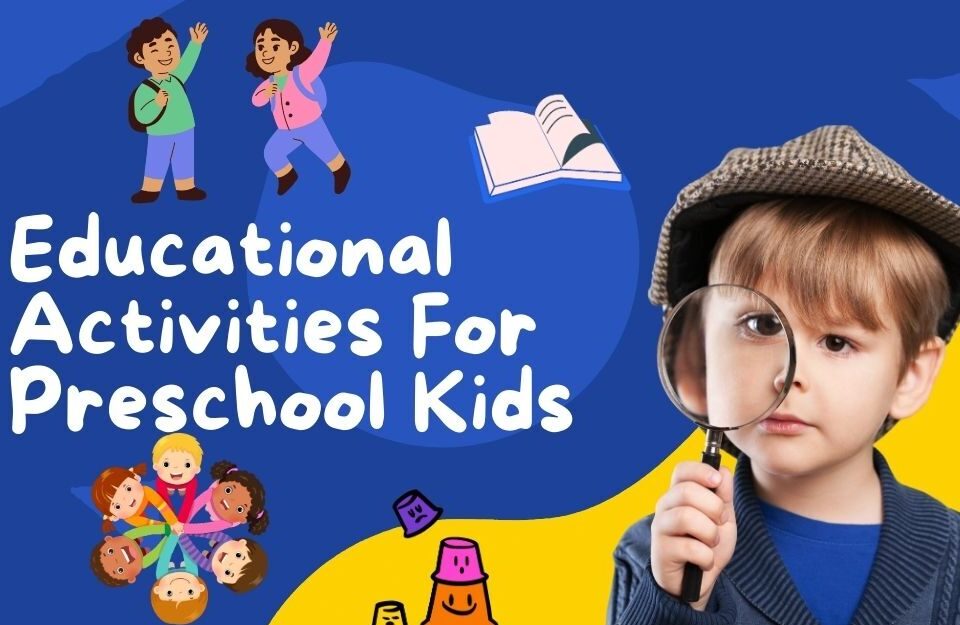 Educational Activities for Preschool Kids - Creative and Fun Learning Ideas
