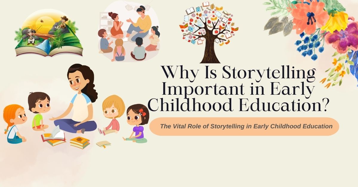 Illustration depicting the importance of storytelling in early childhood education, featuring a teacher narrating stories to children, with images of books, cultural traditions, and a tree of knowledge