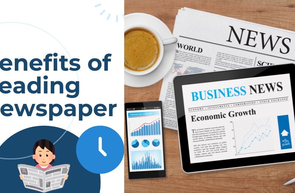 Benefits of Reading Newspaper - Image Showing Newspaper, Tablet, and Coffee Cup on a Desk Highlighting the Advantages of Staying Informed