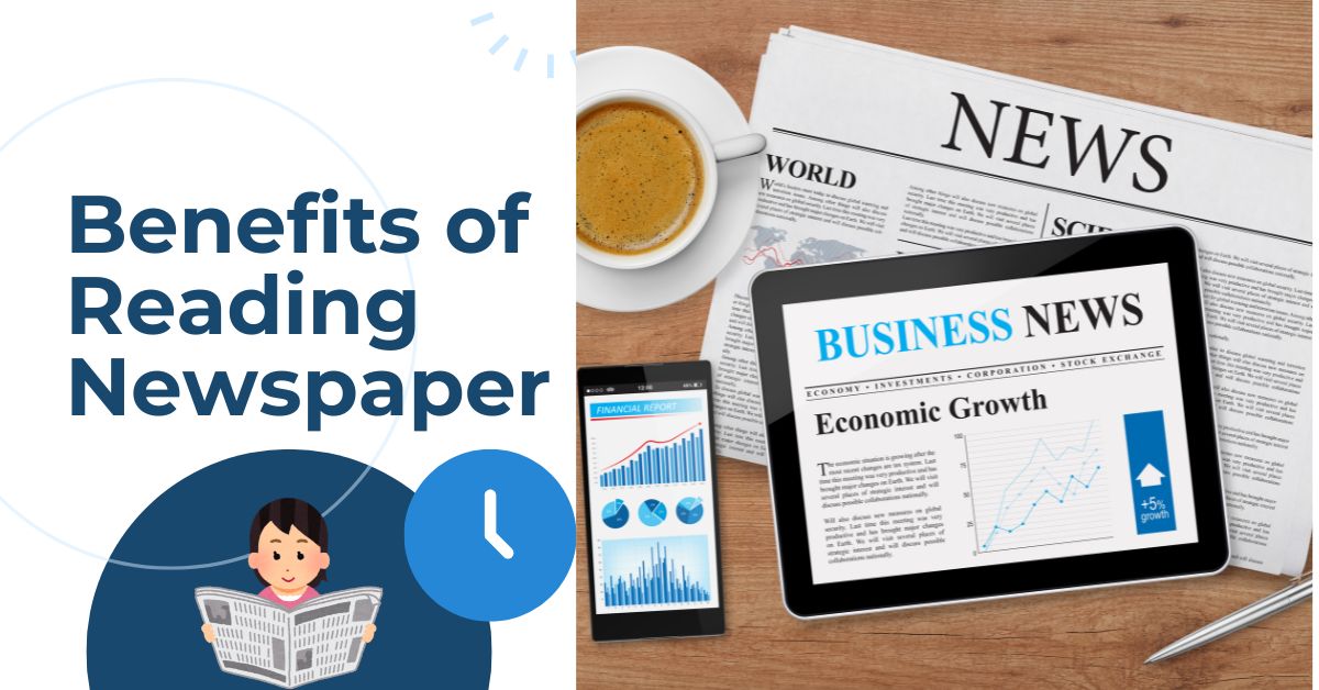 Benefits of Reading Newspaper - Image Showing Newspaper, Tablet, and Coffee Cup on a Desk Highlighting the Advantages of Staying Informed