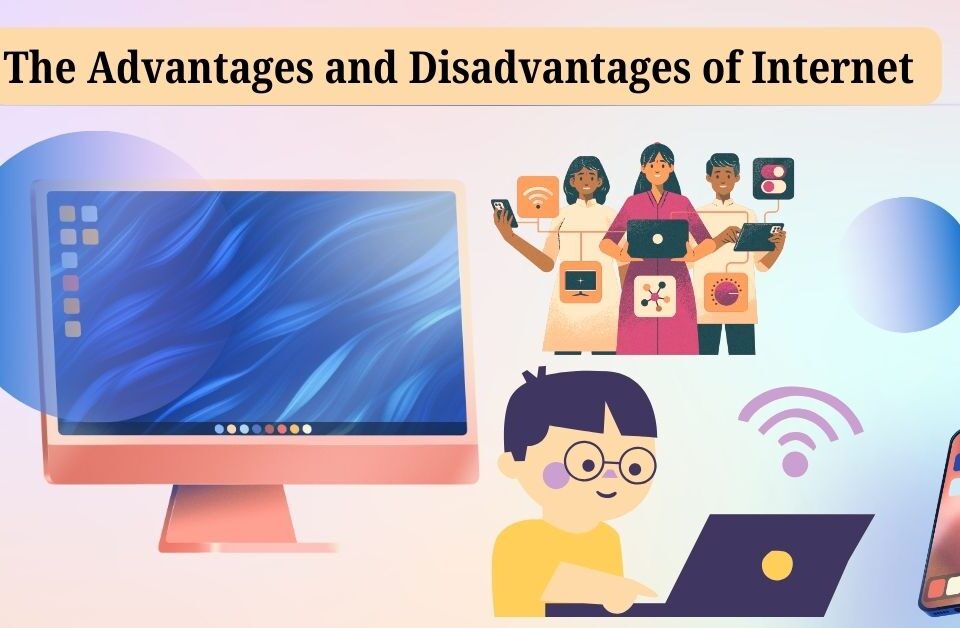 Illustration showing advantages and disadvantages of internet usage. Features a desktop computer, laptop, smartphone, and cartoon people using various devices. Title reads 'The Advantages and Disadvantages of Internet'