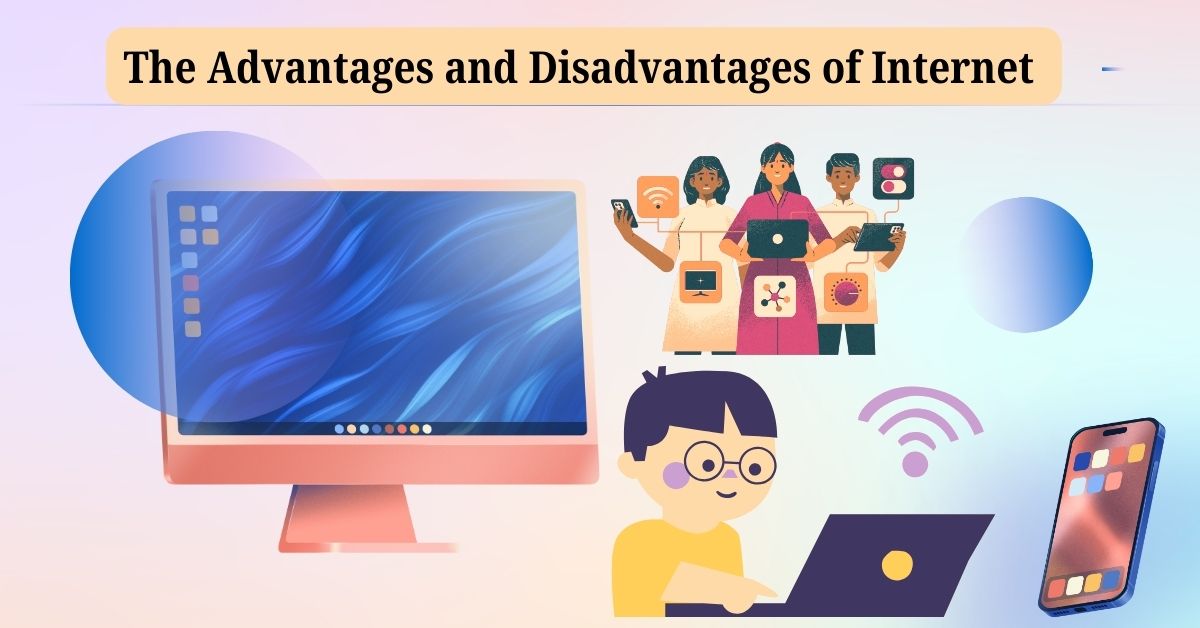 Illustration showing advantages and disadvantages of internet usage. Features a desktop computer, laptop, smartphone, and cartoon people using various devices. Title reads 'The Advantages and Disadvantages of Internet'