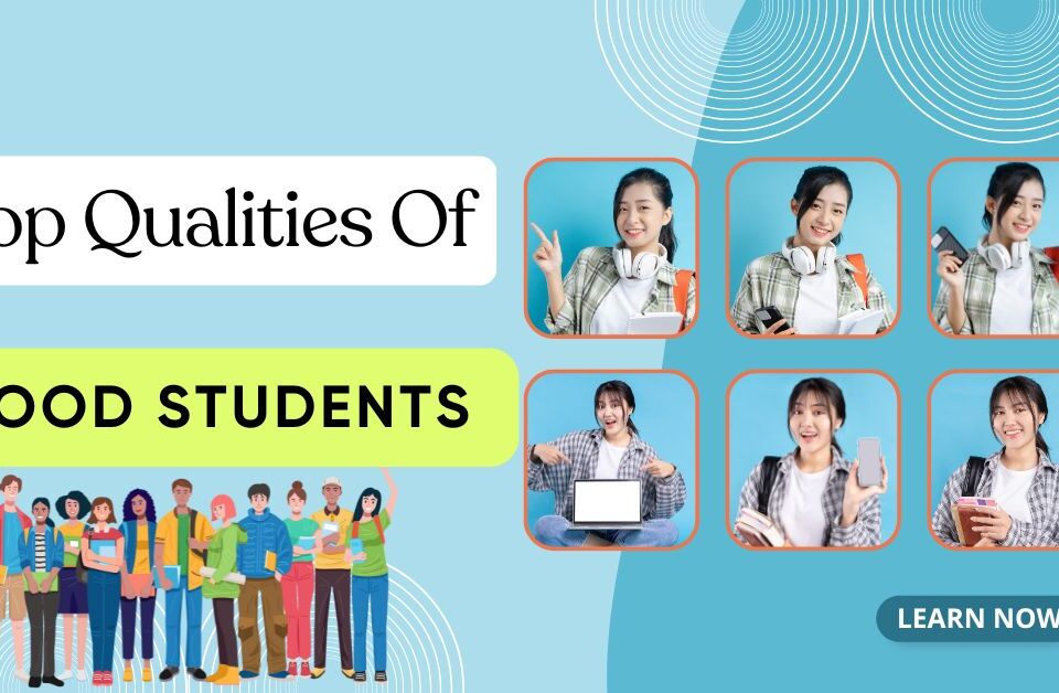 Graphic showing the top qualities of a good student, featuring students with positive attitudes, organizational skills, and academic success.