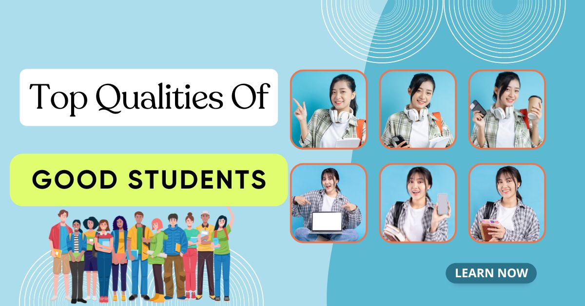 Graphic showing the top qualities of a good student, featuring students with positive attitudes, organizational skills, and academic success.