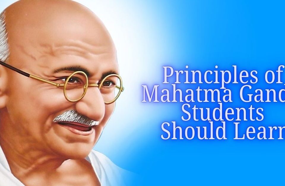 Illustration of Mahatma Gandhi with text 'Principles of Mahatma Gandhi Students Should Learn' on a blue background.