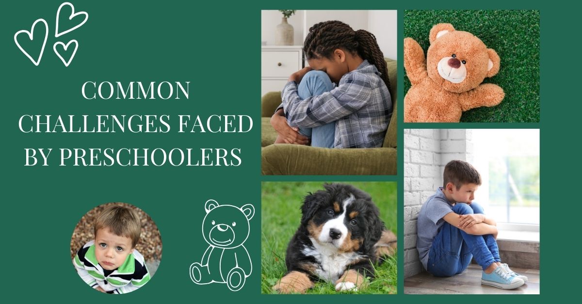 Collage image depicting common challenges faced by preschoolers, with photos of sad children, a teddy bear, and a puppy.