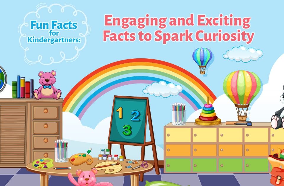 Colorful classroom with toys, art supplies, and a rainbow, promoting fun facts for kindergartners to spark curiosity and make learning exciting.