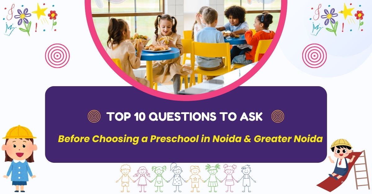 Preschool kids eating and talking in class with text: Top 10 Questions to Ask Before Choosing a Preschool in Noida.