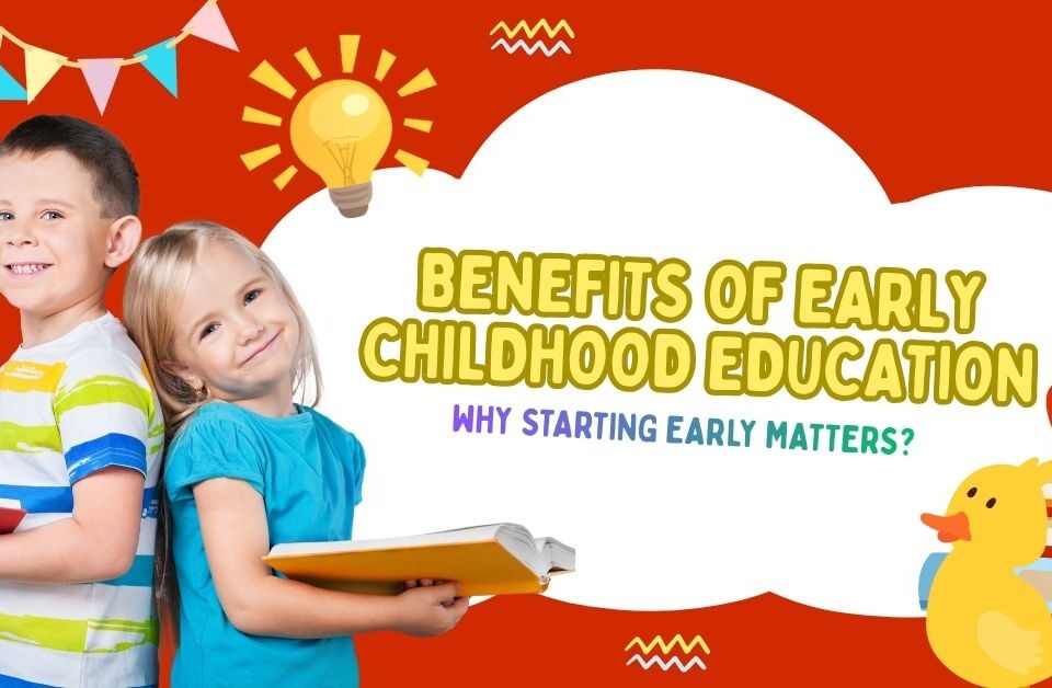 Two smiling young children holding books beside text reading “Benefits of Early Childhood Education” with playful school-themed illustrations.
